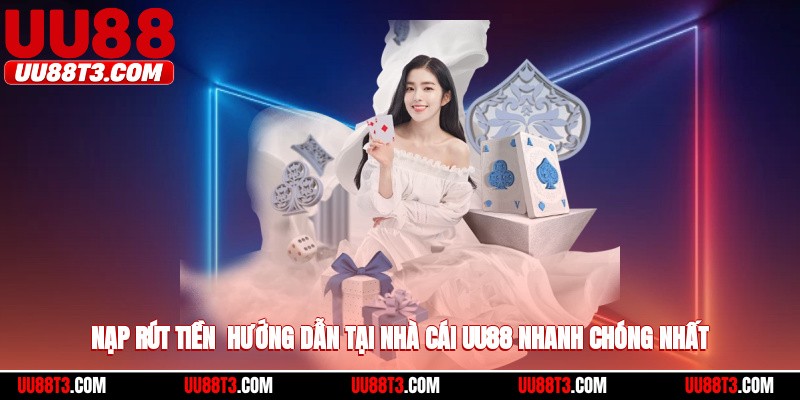 Nạp rút tiền uu88