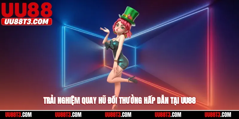 Trải nghiệm quay hũ đổi thưởng hấp dẫn tại UU88